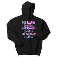 Our Laughs Limitless Memories Countless Friendship Endless Kids Hoodie