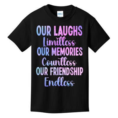 Our Laughs Limitless Memories Countless Friendship Endless Kids T-Shirt