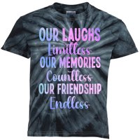 Our Laughs Limitless Memories Countless Friendship Endless Kids Tie-Dye T-Shirt