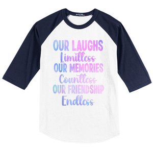 Our Laughs Limitless Memories Countless Friendship Endless Baseball Sleeve Shirt