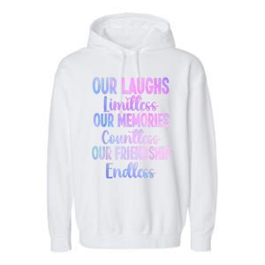 Our Laughs Limitless Memories Countless Friendship Endless Garment-Dyed Fleece Hoodie