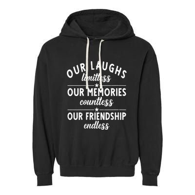 Our Laughs Limitless Memories Countless Friendship Endless Vneck Garment-Dyed Fleece Hoodie