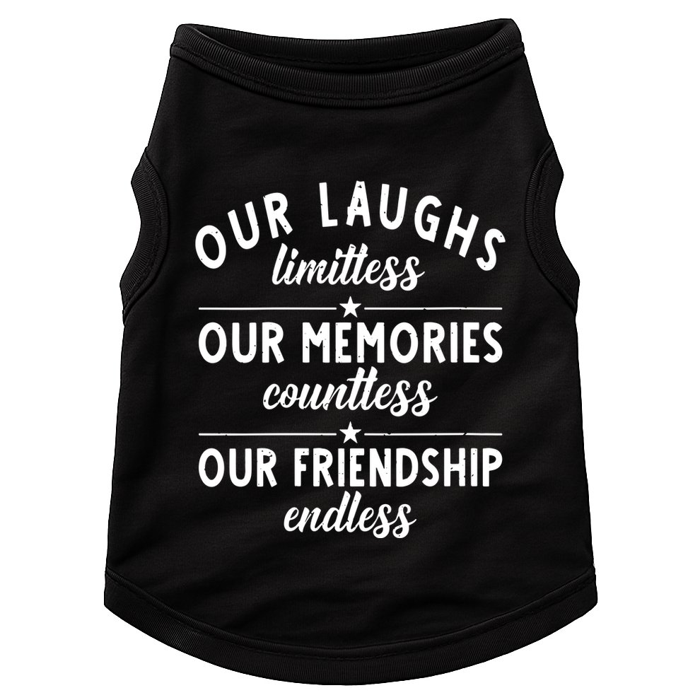 Our Laughs Limitless Memories Countless Friendship Endless Vneck Doggie Tank
