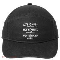 Our Laughs Limitless Memories Countless Friendship Endless Vneck 7-Panel Snapback Hat