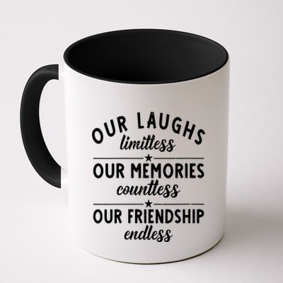 Our Laughs Limitless Memories Countless Friendship Endless Vneck Mug