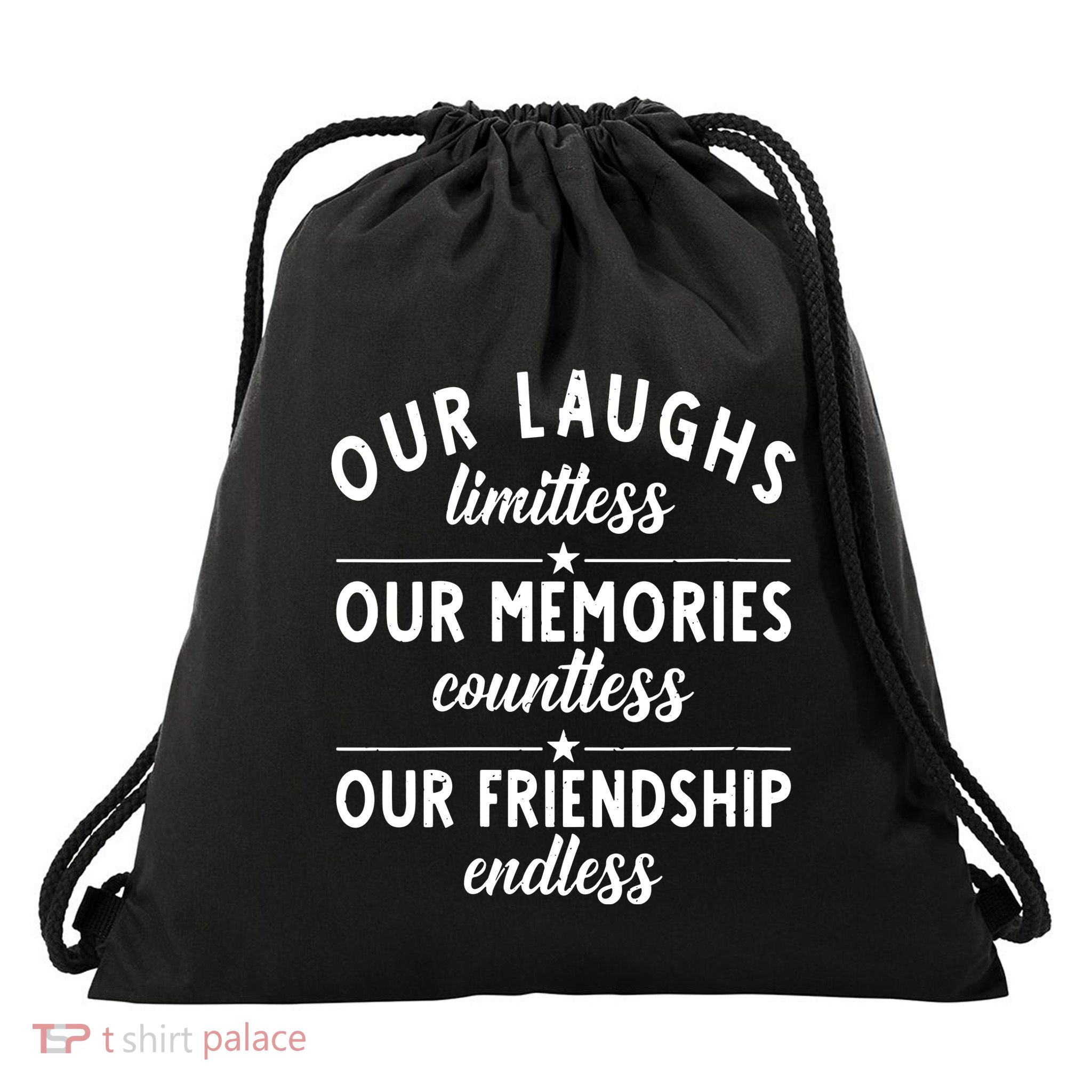Our Laughs Limitless Memories Countless Friendship Endless Vneck Drawstring Bag