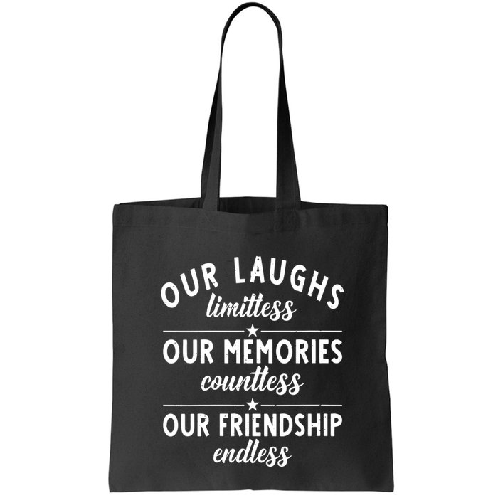 Our Laughs Limitless Memories Countless Friendship Endless Vneck Bag