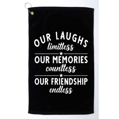 Our Laughs Limitless Memories Countless Friendship Endless Vneck Golf Towel