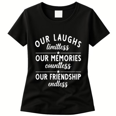 Our Laughs Limitless Memories Countless Friendship Endless Vneck Womens T-Shirt