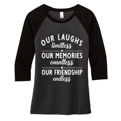 Our Laughs Limitless Memories Countless Friendship Endless Vneck Women's Tri-Blend 3/4-Sleeve Raglan Shirt