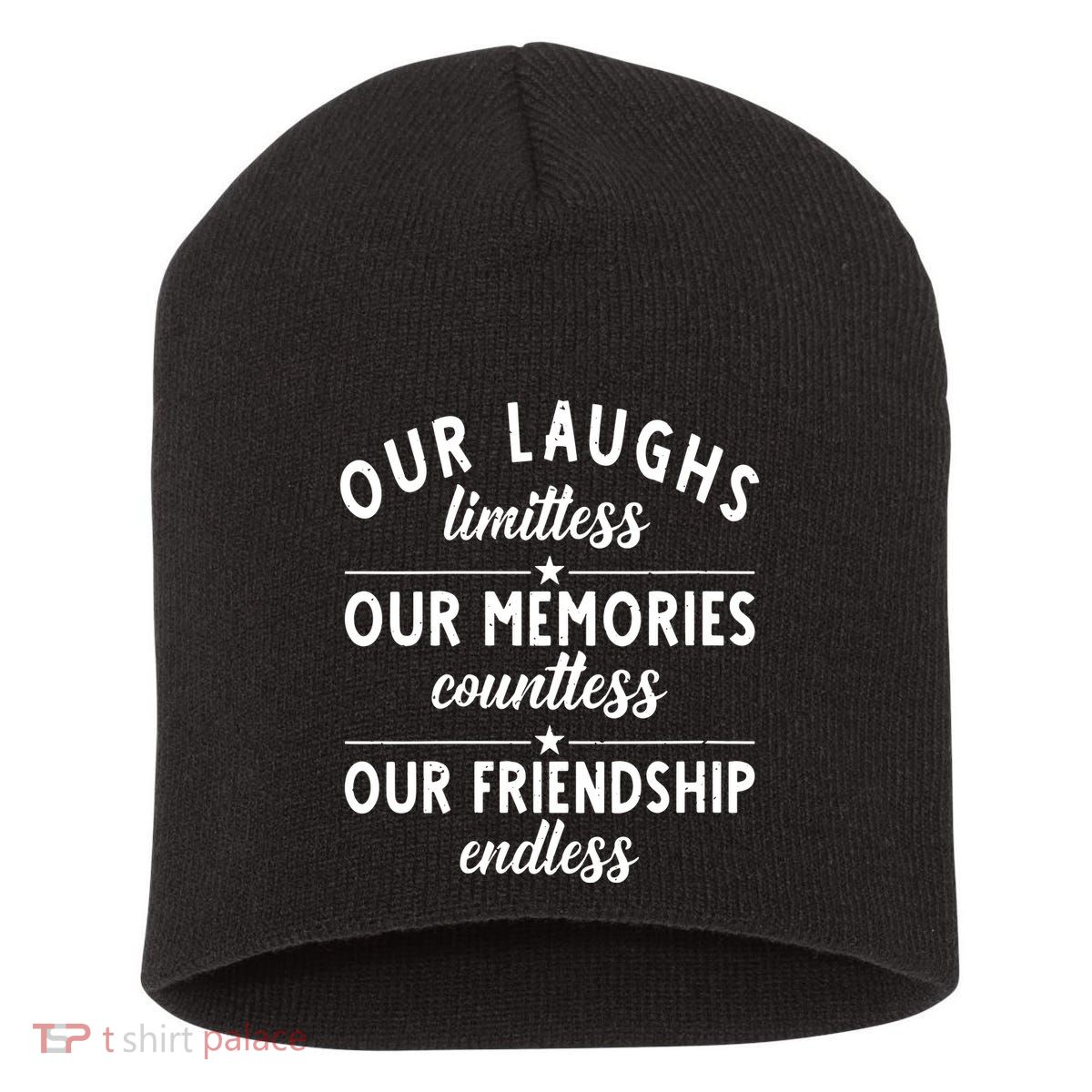 Our Laughs Limitless Memories Countless Friendship Endless Vneck Short Acrylic Beanie