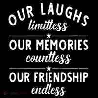 Our Laughs Limitless Memories Countless Friendship Endless Vneck Kids T-Shirt