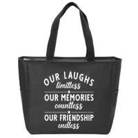 Our Laughs Limitless Memories Countless Friendship Endless Vneck Zip Tote Bag