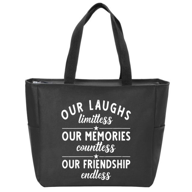 Our Laughs Limitless Memories Countless Friendship Endless Vneck Zip Tote Bag