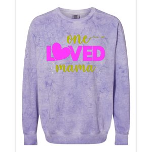 One Loved Mama Funny Mothers Day T Colorblast Crewneck Sweatshirt