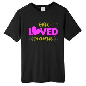 One Loved Mama Funny Mothers Day T Tall Fusion ChromaSoft Performance T-Shirt