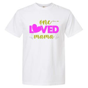 One Loved Mama Funny Mothers Day T Garment-Dyed Heavyweight T-Shirt