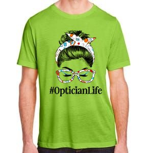 Optician Life Messy Hair Bun Healthcare Worker Funny Gift Adult ChromaSoft Performance T-Shirt