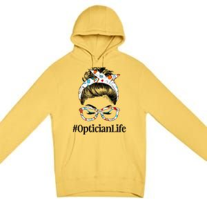 Optician Life Messy Hair Bun Healthcare Worker Funny Gift Premium Pullover Hoodie