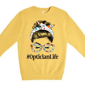 Optician Life Messy Hair Bun Healthcare Worker Funny Gift Premium Crewneck Sweatshirt