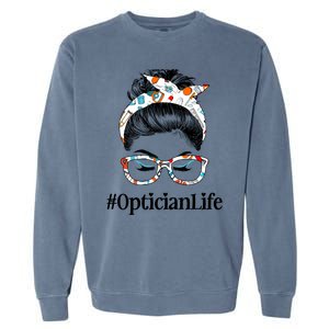 Optician Life Messy Hair Bun Healthcare Worker Funny Gift Garment-Dyed Sweatshirt