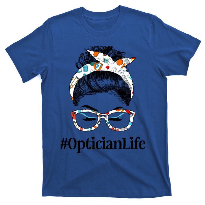 Optician Life Messy Hair Bun Healthcare Worker Funny Gift T-Shirt