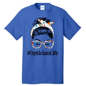 Optician Life Messy Hair Bun Healthcare Worker Funny Gift Tall T-Shirt