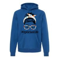 Optician Life Messy Hair Bun Healthcare Worker Funny Gift Premium Hoodie