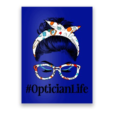 Optician Life Messy Hair Bun Healthcare Worker Funny Gift Poster
