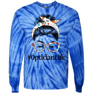 Optician Life Messy Hair Bun Healthcare Worker Funny Gift Tie-Dye Long Sleeve Shirt