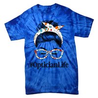 Optician Life Messy Hair Bun Healthcare Worker Funny Gift Tie-Dye T-Shirt