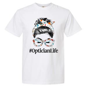 Optician Life Messy Hair Bun Healthcare Worker Funny Gift Garment-Dyed Heavyweight T-Shirt