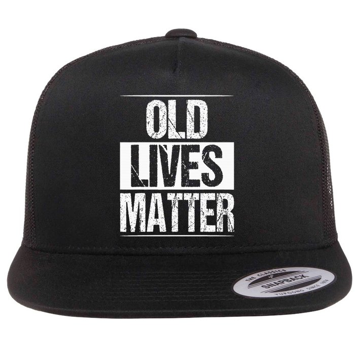 Old Lives Matter 40th 50th 60th Birthday Flat Bill Trucker Hat