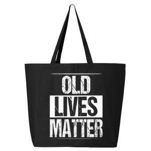 Old Lives Matter 40th 50th 60th Birthday 25L Jumbo Tote