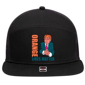 Orange Lives Matter Funny Trump 7 Panel Mesh Trucker Snapback Hat