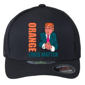 Orange Lives Matter Funny Trump Flexfit Unipanel Trucker Cap