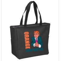 Orange Lives Matter Funny Trump Zip Tote Bag