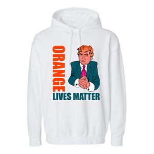 Orange Lives Matter Funny Trump Garment-Dyed Fleece Hoodie