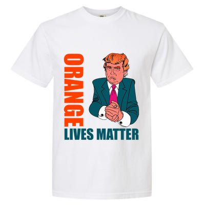 Orange Lives Matter Funny Trump Garment-Dyed Heavyweight T-Shirt