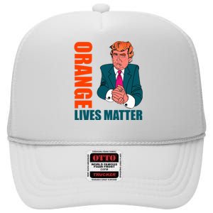 Orange Lives Matter Funny Trump High Crown Mesh Back Trucker Hat