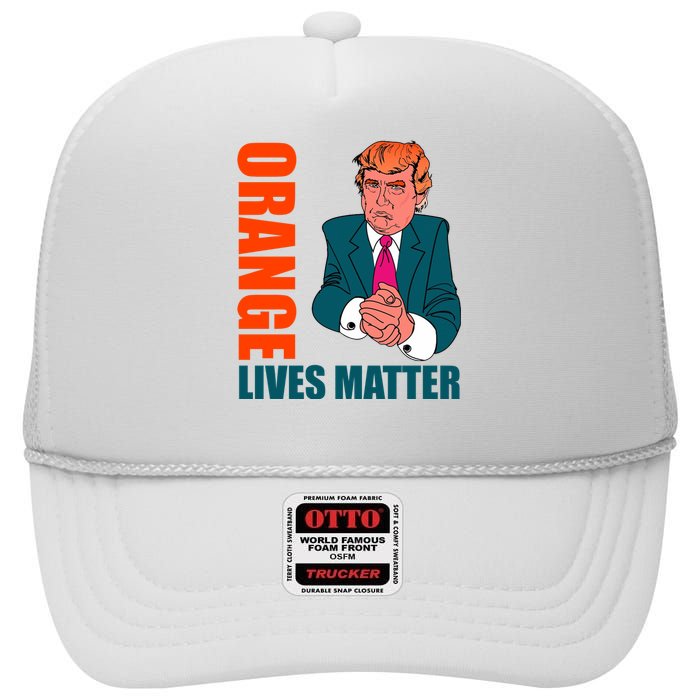 Orange Lives Matter Funny Trump High Crown Mesh Back Trucker Hat