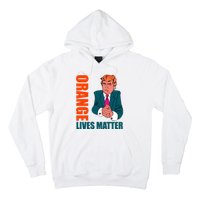 Orange Lives Matter Funny Trump Hoodie