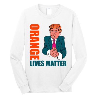 Orange Lives Matter Funny Trump Long Sleeve Shirt