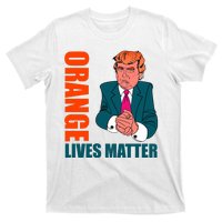 Orange Lives Matter Funny Trump T-Shirt