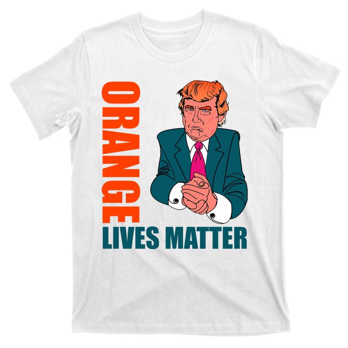 Orange Lives Matter Funny Trump T-Shirt