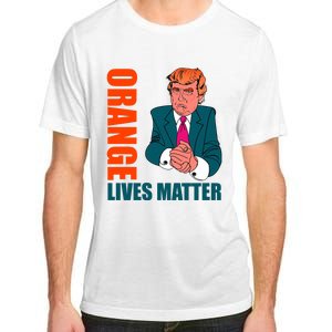 Orange Lives Matter Funny Trump Adult ChromaSoft Performance T-Shirt