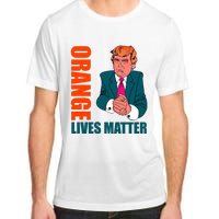 Orange Lives Matter Funny Trump Adult ChromaSoft Performance T-Shirt