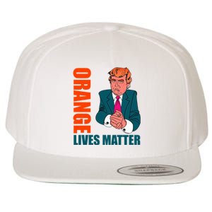 Orange Lives Matter Funny Trump Wool Snapback Cap