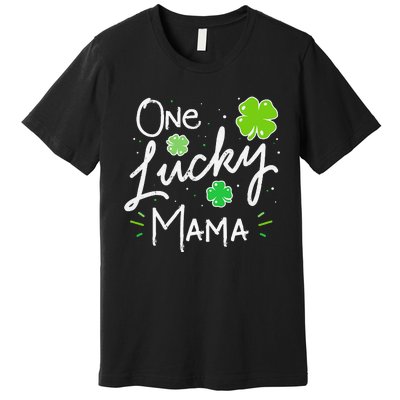 One Lucky Mama St Patricks Day WoMom Mother Shamrock Premium T-Shirt