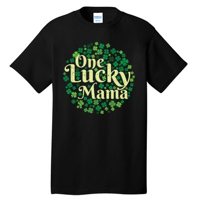 One Lucky Mama St Patricks Day Tall T-Shirt